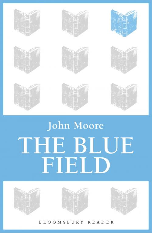 Cover of the book The Blue Field by John Moore, Bloomsbury Publishing