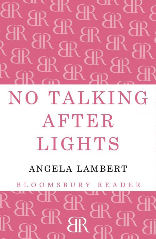 Cover of the book No Talking after Lights by Angela Lambert, Bloomsbury Publishing