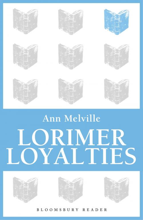 Cover of the book Lorimer Loyalties by Anne Melville, Bloomsbury Publishing