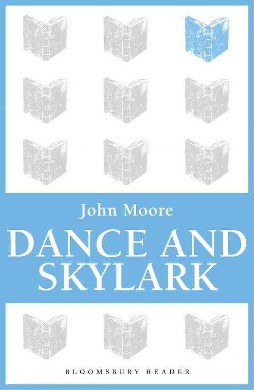 Cover of the book Dance and Skylark by John Moore, Bloomsbury Publishing