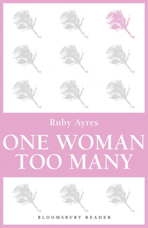 Cover of the book One Woman Too Many by Ruby M. Ayres, Bloomsbury Publishing