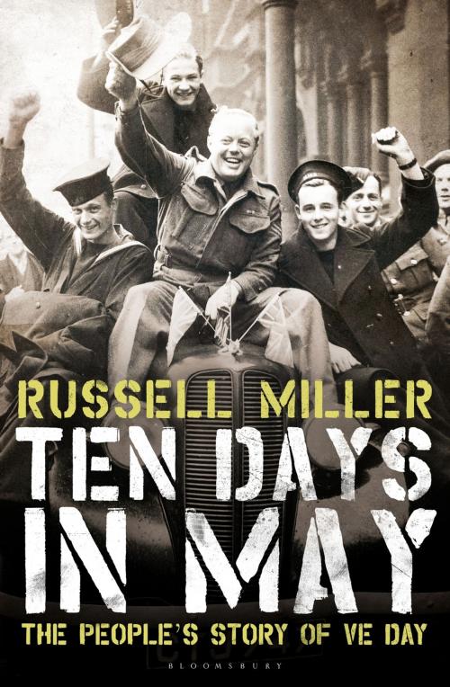Cover of the book Ten Days in May by Mr Russell Miller, Bloomsbury Publishing