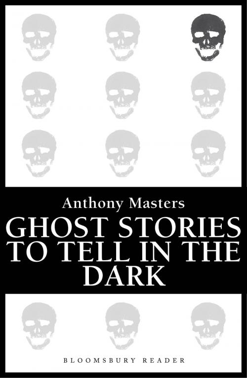 Cover of the book Ghost Stories to Tell in the Dark by Anthony Masters, Bloomsbury Publishing