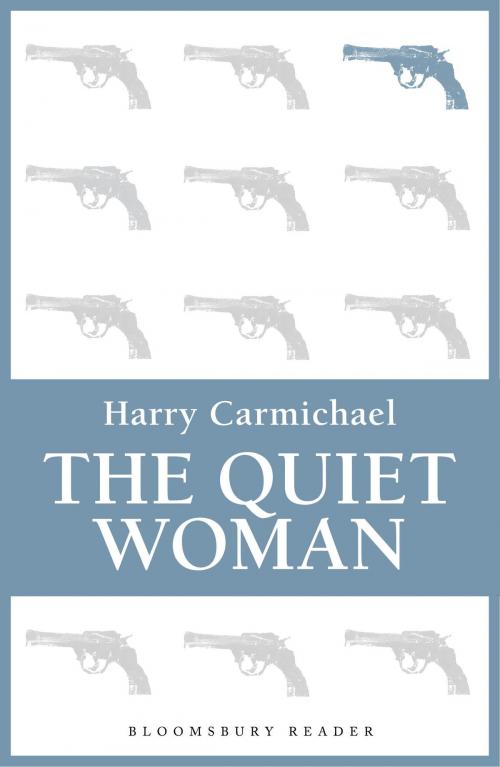 Cover of the book The Quiet Woman by Harry Carmichael, Bloomsbury Publishing
