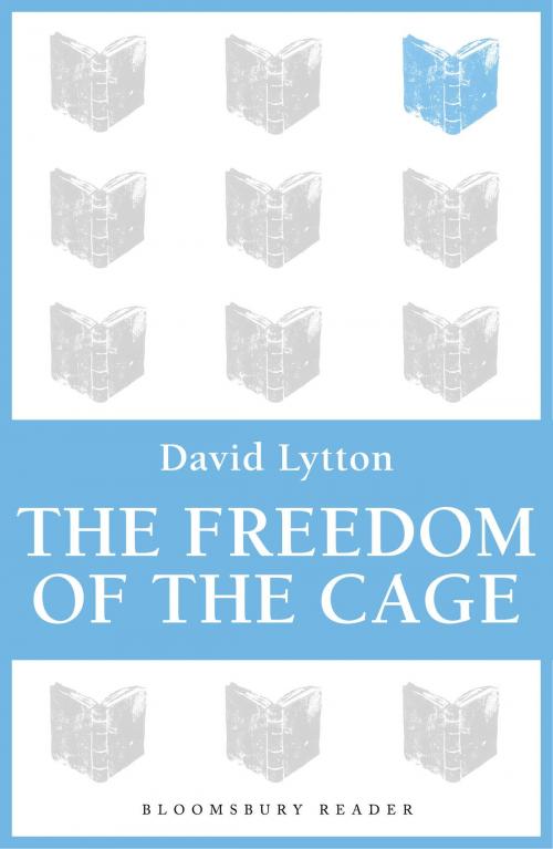 Cover of the book The Freedom of the Cage by David Lytton, Bloomsbury Publishing
