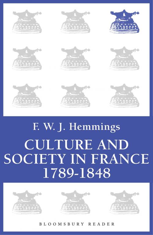 Cover of the book Culture and Society in France 1789-1848 by F. W. J. Hemmings, Bloomsbury Publishing