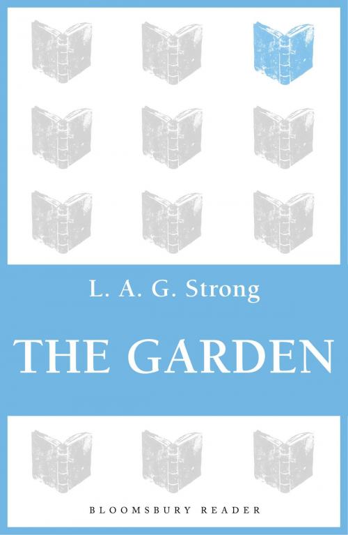 Cover of the book The Garden by L. A. G. Strong, Bloomsbury Publishing