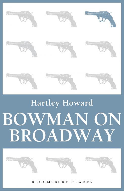 Cover of the book Bowman on Broadway by Hartley Howard, Bloomsbury Publishing