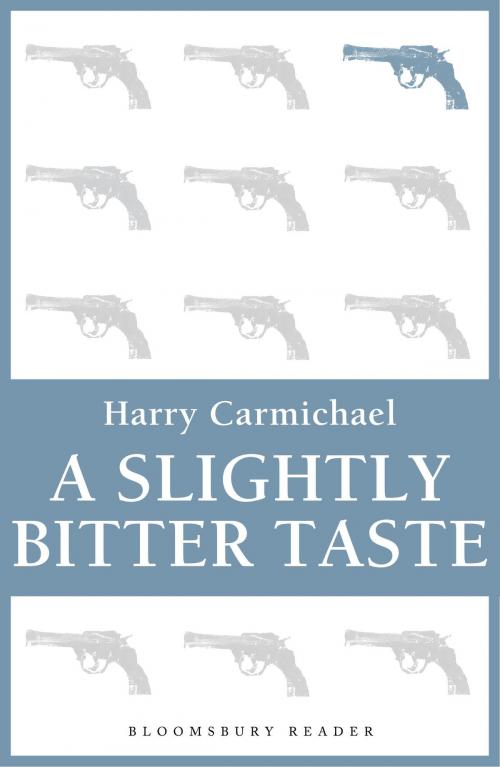 Cover of the book A Slightly Bitter Taste by Harry Carmichael, Bloomsbury Publishing