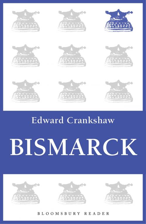 Cover of the book Bismarck by Edward Crankshaw, Bloomsbury Publishing