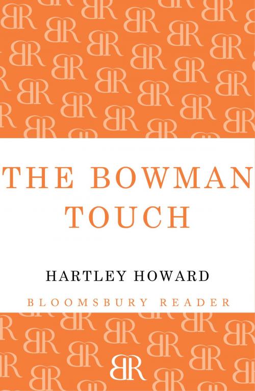 Cover of the book The Bowman Touch by Hartley Howard, Bloomsbury Publishing