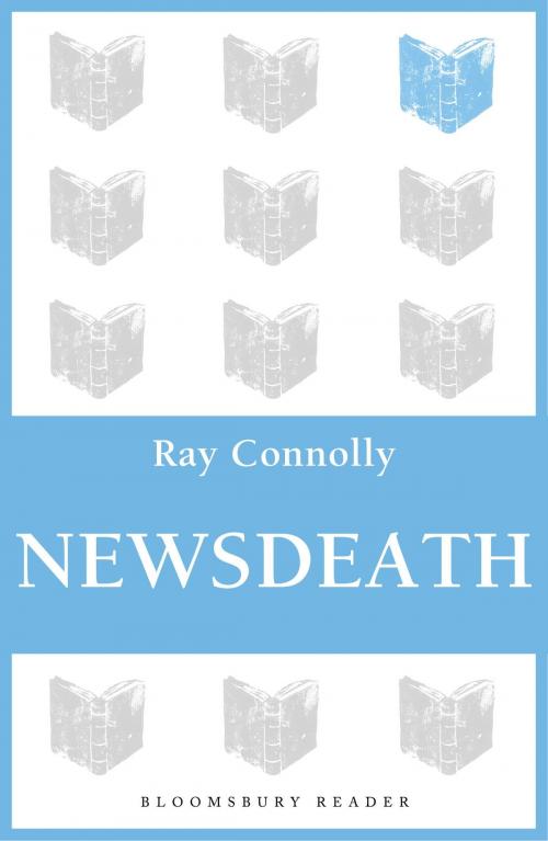 Cover of the book Newsdeath by Ray Connolly, Bloomsbury Publishing