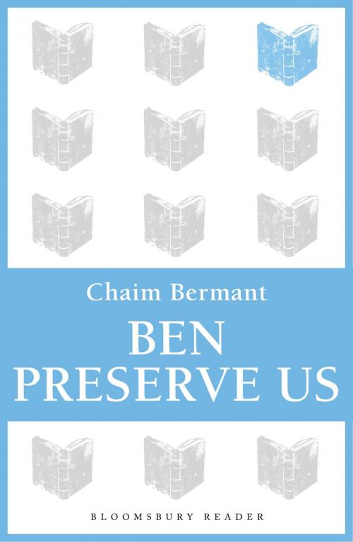 Cover of the book Ben Preserve Us by Chaim Bermant, Bloomsbury Publishing