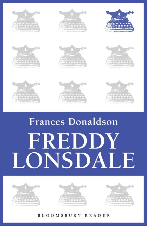 Cover of the book Freddy Lonsdale by Frances Donaldson, Bloomsbury Publishing