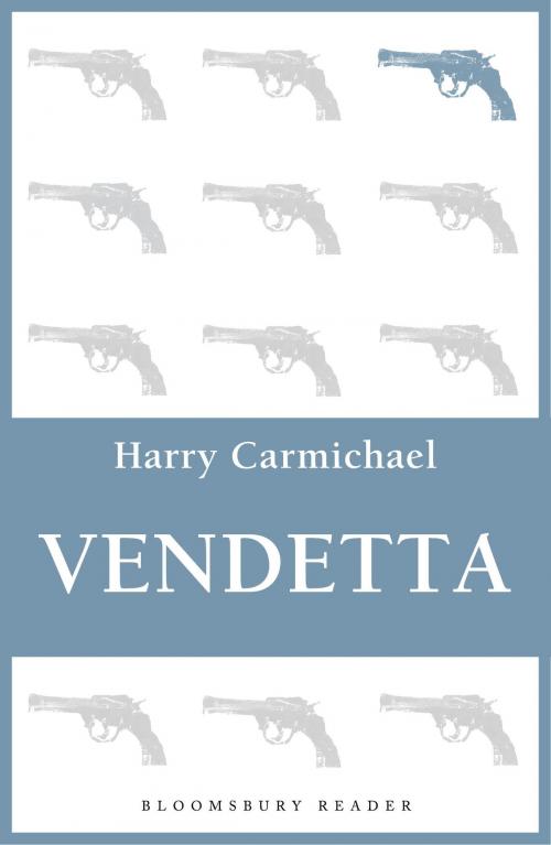 Cover of the book Vendetta by Harry Carmichael, Bloomsbury Publishing