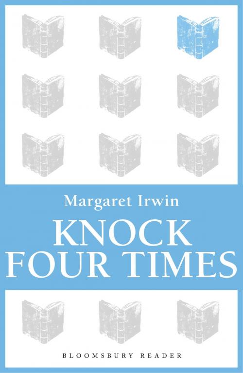 Cover of the book Knock Four Times by Margaret Irwin, Bloomsbury Publishing
