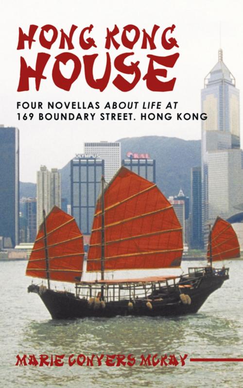 Cover of the book Hong Kong House by Marie Conyers McKay, WestBow Press