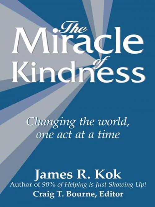 Cover of the book The Miracle of Kindness by James R. Kok, WestBow Press
