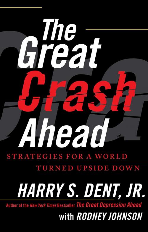 Cover of the book The Great Crash Ahead by Harry S. Dent Jr., Free Press