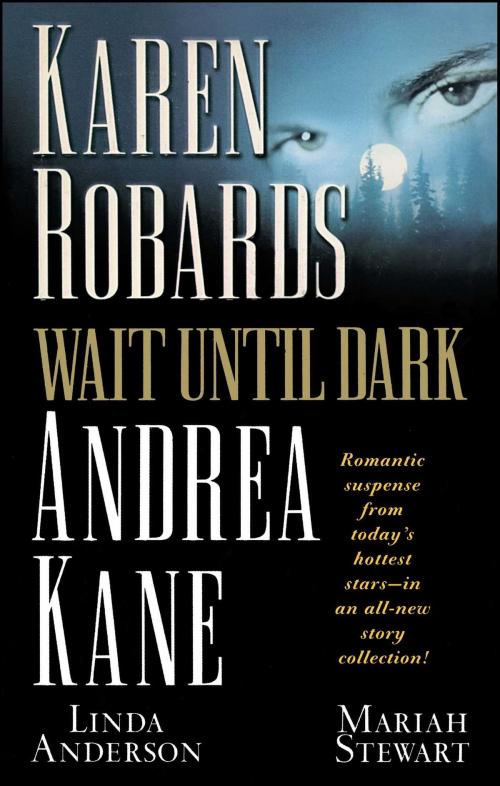 Cover of the book Wait Until Dark by Karen Robards, Andrea Kane, Linda Anderson, Mariah Stewart, Pocket Books