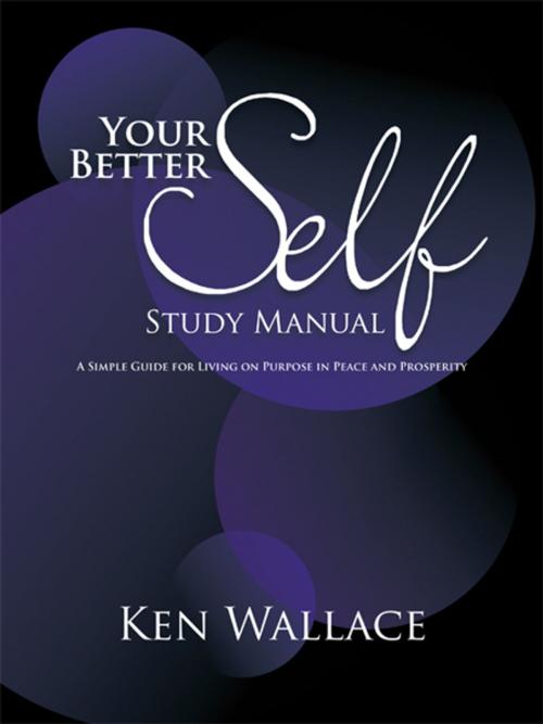 Cover of the book Your Better Self Study Manual by Ken Wallace, AuthorHouse