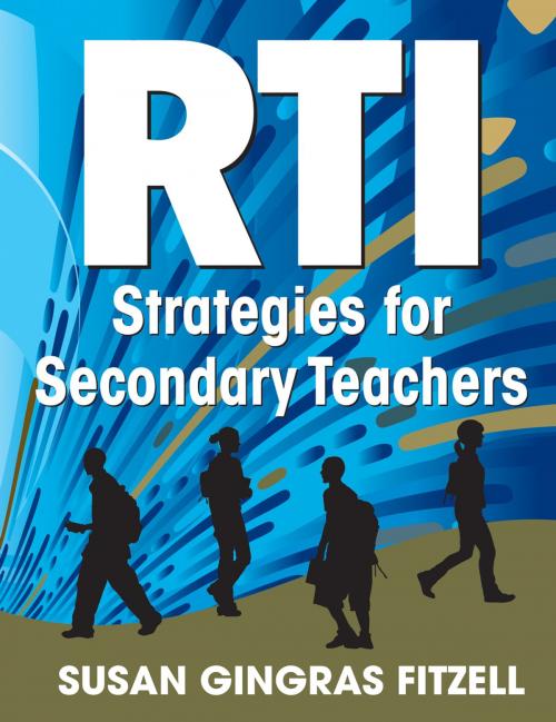 Cover of the book RTI Strategies for Secondary Teachers by Susan A. Gingras Fitzell, SAGE Publications
