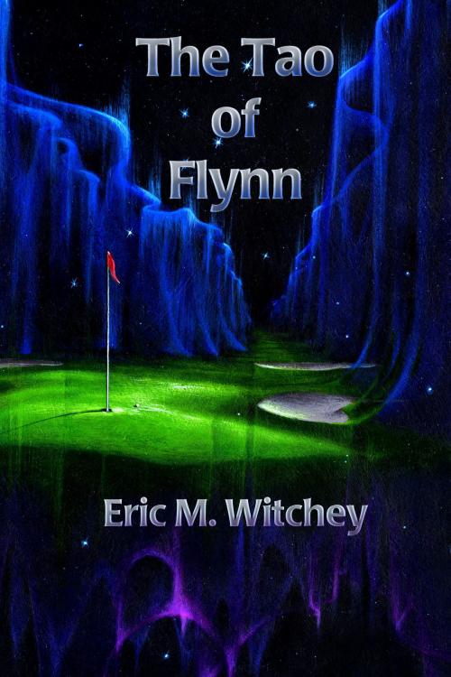 Cover of the book The Tao of Flynn by Eric Witchey, Imagination Fully Dilated Publishing