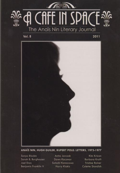 Cover of the book A Cafe in Space: The Anais Nin Literary Journal--Volumes 1-8 by Anais Nin, Sky Blue Press LLC