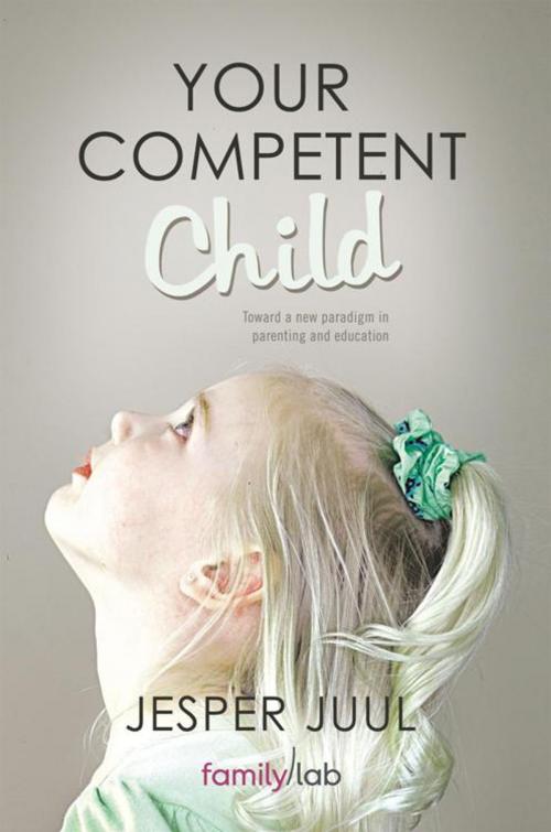 Cover of the book Your Competent Child by Jesper Juul, Balboa Press AU