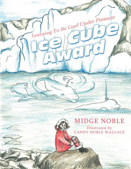 Cover of the book Ice Cube Award by Midge Noble, Balboa Press