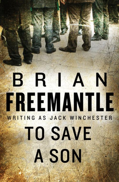 Cover of the book To Save a Son by Brian Freemantle, Open Road Media