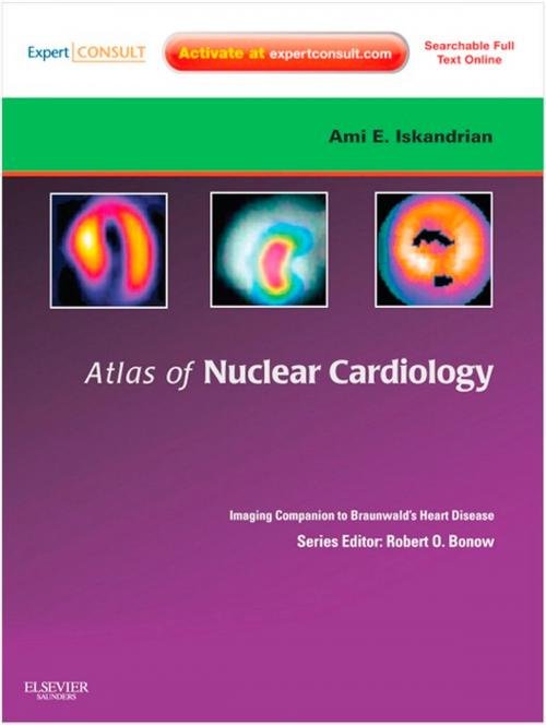Cover of the book Atlas of Nuclear Cardiology: Imaging Companion to Braunwald's Heart Disease E-Book by Ami E. Iskandrian, MD, MACC, FAHA, FASNC, Ernest V. Garcia, MD, PhD, FASNC, FAHA, Elsevier Health Sciences