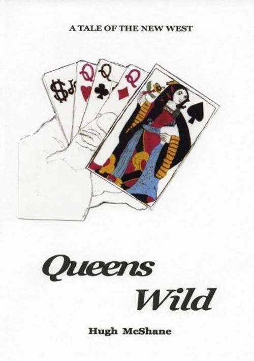 Cover of the book Queens Wild by Hugh McShane, eBookIt.com