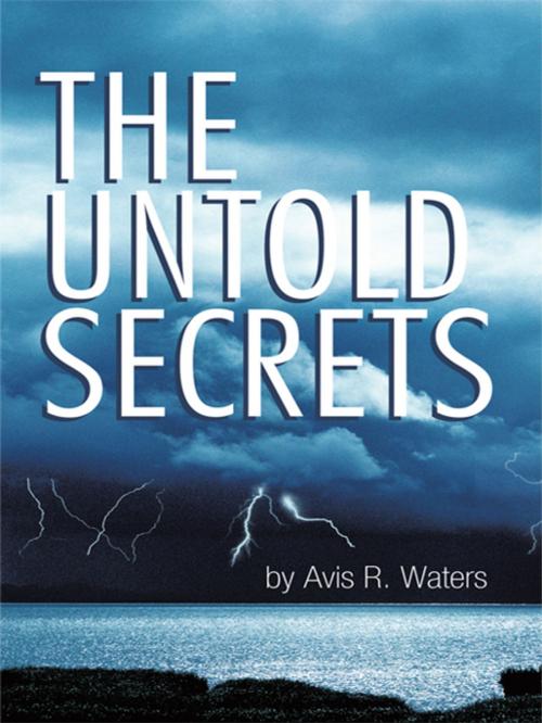 Cover of the book The Untold Secrets by Avis R. Waters, AuthorHouse