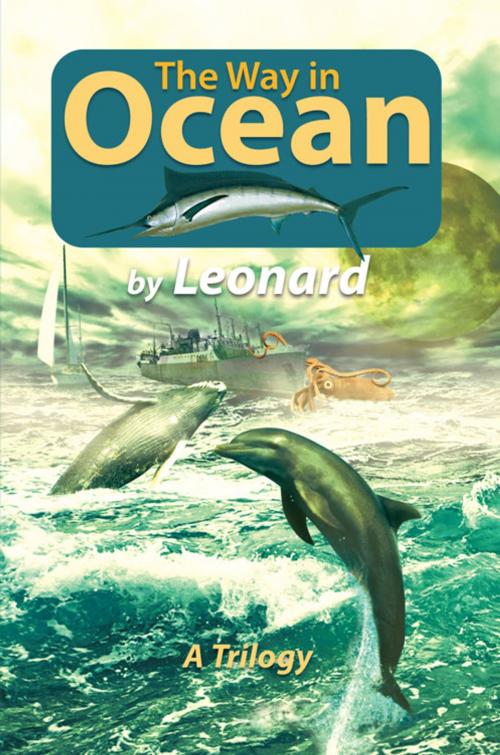 Cover of the book The Way in Ocean by Leonard, AuthorHouse UK
