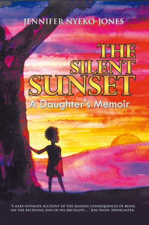 Cover of the book The Silent Sunset by Jennifer Nyeko-Jones, AuthorHouse UK