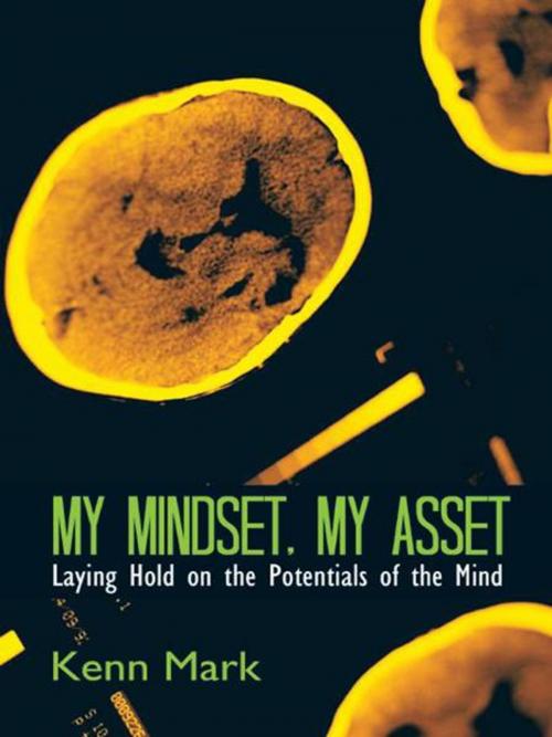 Cover of the book My Mindset, My Asset by Kenn Mark, AuthorHouse UK