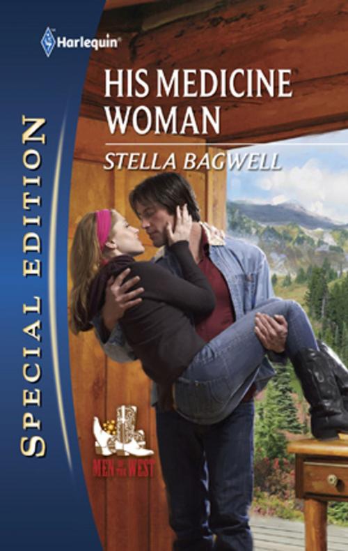 Cover of the book His Medicine Woman by Stella Bagwell, Harlequin