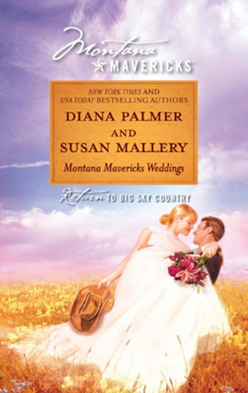 Cover of the book Montana Mavericks Weddings by Diana Palmer, Susan Mallery, Silhouette