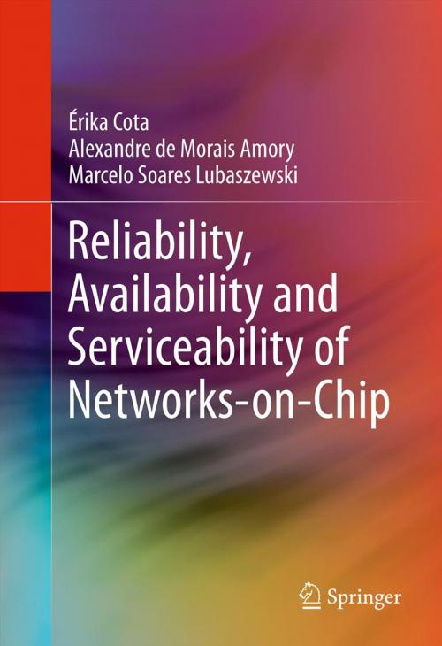Cover of the book Reliability, Availability and Serviceability of Networks-on-Chip by Érika Cota, Alexandre de Morais Amory, Marcelo Soares Lubaszewski, Springer US