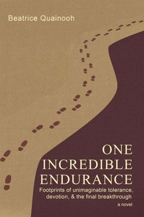 Cover of the book One Incredible Endurance by Beatrice Quainooh, iUniverse