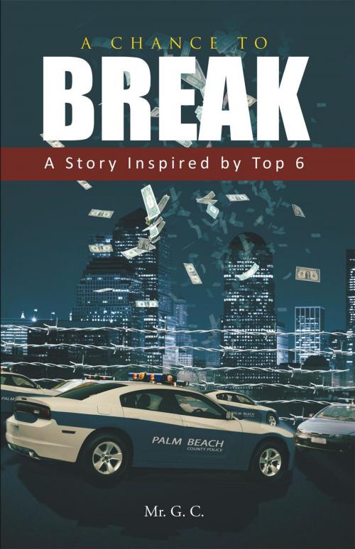 Cover of the book A Chance to Break by Mr. G. C., iUniverse