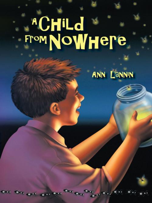 Cover of the book A Child from Nowhere by Ann Lannin, iUniverse