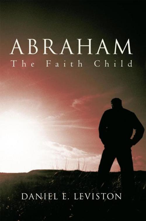 Cover of the book Abraham by Daniel E. Leviston, iUniverse