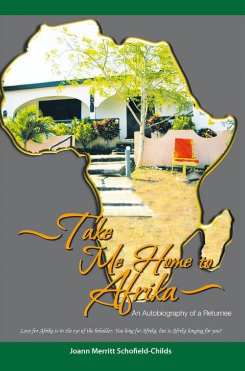 Cover of the book Take Me Home to Afrika by Joann Merritt Schofield-Childs, iUniverse