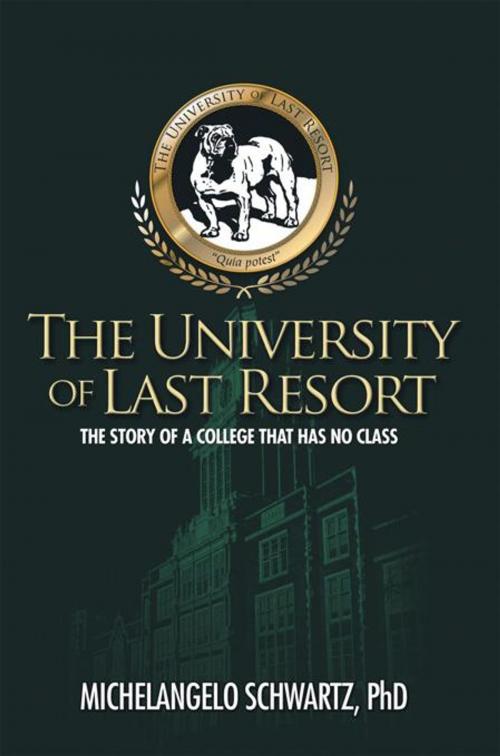 Cover of the book The University of Last Resort by Michelangelo Schwartz PhD, iUniverse