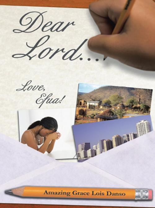 Cover of the book Dear Lord... by Amazing Grace Louis Danso, iUniverse