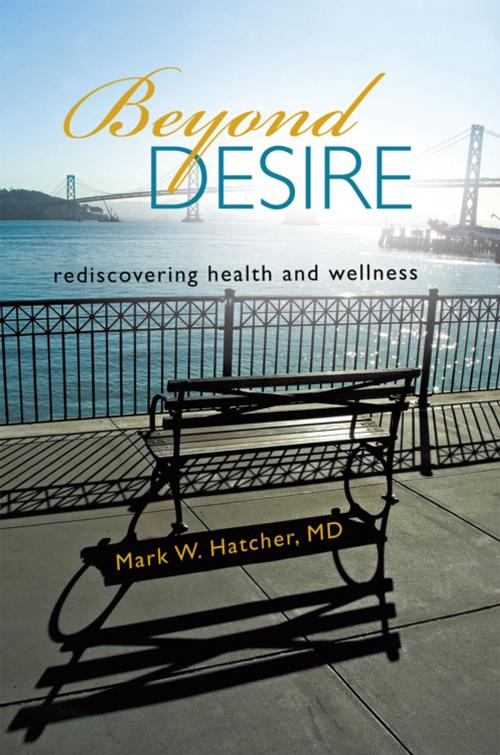 Cover of the book Beyond Desire by Mark W. Hatcher MD, iUniverse