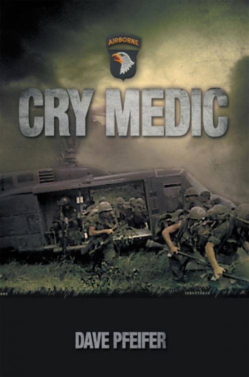 Cover of the book Cry Medic by Dave Pfeifer, Xlibris US
