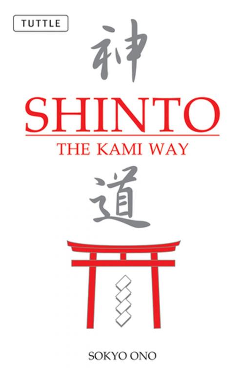 Cover of the book Shinto the Kami Way by Sokyo Ono Ph.D., William P. Woodard, Tuttle Publishing